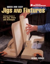 book Quick and Easy Jigs and Fixtures  Features Dozens of Pro Tips, Tricks and Techniques