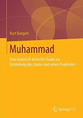 book Muhammad: Eine historisch-kritische Studie zur Entstehung des Islams und seines Propheten