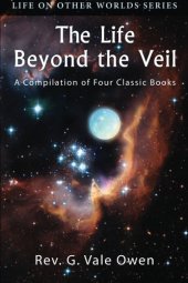 book The Life Beyond the Veil: A Compilation of Four Classic Books