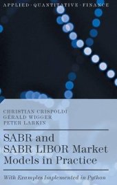 book SABR and SABR LIBOR Market Models in Practice: With Examples Implemented in Python