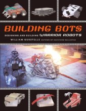 book Building Bots  Designing and Building Warrior Robots