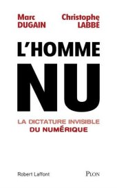 book L’homme nu La dictature invisible du numérique