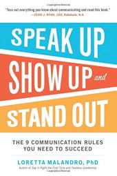 book Speak Up, Show Up, and Stand Out: The 9 Communication Rules You Need to Succeed