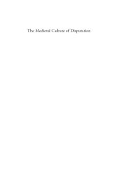 book The Medieval Culture of Disputation. Pedagogy, Practice, and Performance