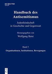 book Handbuch des Antisemitismus, Band 5: Organisationen, Institutionen, Bewegungen