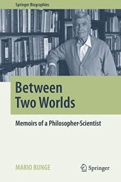 book Between Two Worlds: Memoirs of a Philosopher-Scientist