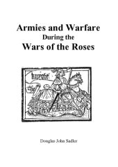 book Armies and Warfare During Wars of the Roses