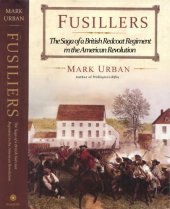 book Fusiliers: The Saga of a British Redcoat Regiment in the American Revolution