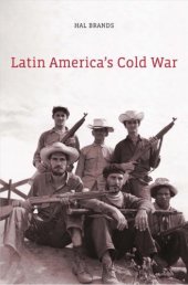 book Latin America’s Cold War: An International History