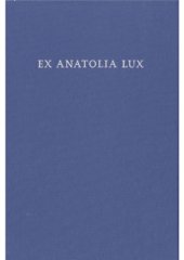 book Ex Anatolia Lux: Anatolian and Indo-European Studies in honor of H. Craig Melchert on the occasion of his sixty-fifth birthday