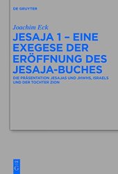 book Jesaja 1 – Eine Exegese der Eröffnung des Jesaja-Buches: Die Präsentation Jesajas und JHWHs, Israels und der Tochter Zion