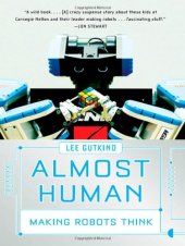 book Almost Human: Making Robots Think