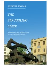 book The Struggling State: Teachers, Mass Militarization and the Reeducation of Eritrea