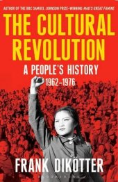 book The Cultural Revolution: A People’s History, 1962-1976