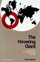 book The Hovering Giant: U.S. Responses to Revolutionary Change in Latin America, 1910–1985