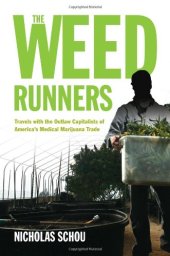 book The Weed Runners: Travels with the Outlaw Capitalists of America’s Medical Marijuana Trade