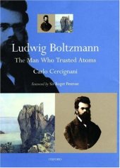 book Ludwig Boltzmann: the man who trusted atoms