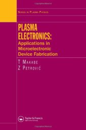 book Plasma electronics: applications in microelectronic device fabrication