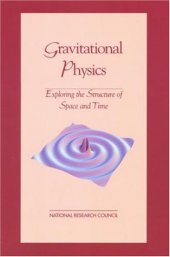 book Gravitational physics: exploring the structure of space and time