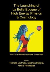 book The Launching of La Belle Epoque of High Energy Physics and Cosmology (Kursunoglu festschrift)