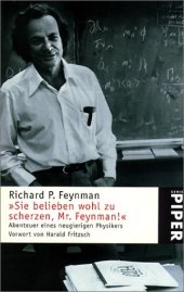 book ' Sie belieben wohl zu scherzen, Mr. Feynman.'. Abenteuer eines neugierigen Physikers.