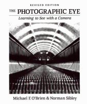 book The Photographic Eye: Learning to See with a Camera