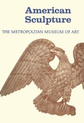 book American Sculpture  A Catalogue of the Collection of The Metropolitan Museum