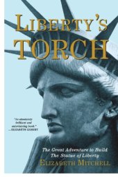 book Liberty's Torch  The Great Adventure to Build the Statue of Liberty