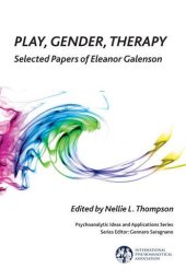 book Play, Gender, Therapy: Selected Papers of Eleanor Galenson