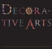 book Decorative Arts. An Illustrated Summary Catalogue of the Collections of the J. Paul Getty Museum