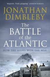 book The Battle of the Atlantic: How the Allies Won the War