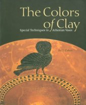 book The Colors of Clay: Special Techniques in Athenian Vases