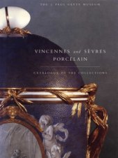 book Vincennes and Sèvres Porcelain in the Collections of the J. Paul Getty Museum