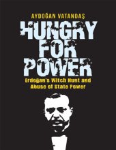 book Hungry for Power: Erdogan’s Witch Hunt and Abuse of State Power