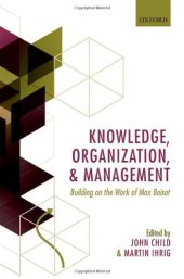 book Knowledge, Organization, and Management: Building on the Work of Max  Boisot