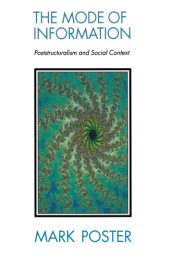 book The mode of information : poststructuralism and social context