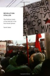 book Revolution Stalled: The Political Limits of the Internet in the Post-Soviet Sphere