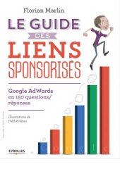 book Le guide des liens sponsorisés : Google AdWords en 150 questions-réponses