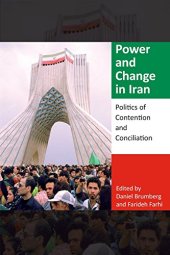 book Power and Change in Iran: Politics of Contention and Conciliation