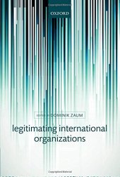 book Legitimating International Organization