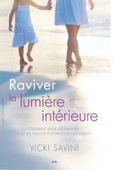 book Raviver la lumière intérieure : ou comment aider les enfants et les adultes à s’épanouir pleinement