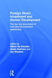 book Foreign Direct Investment and Human Development: The Law and Economics of International Investment Agreements