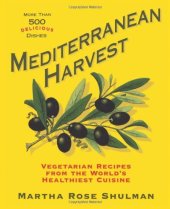 book Mediterranean Harvest: Vegetarian Recipes from the World’s Healthiest Cuisine