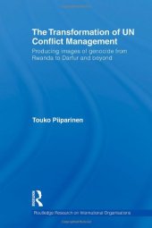 book The Transformation of UN Conflict Management: Producing images of genocide from Rwanda to Darfur and beyond