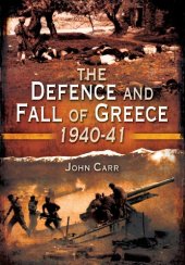 book The Defence and Fall of Greece 1940-41