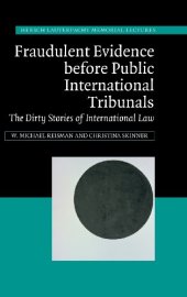 book Fraudulent Evidence Before Public International Tribunals: The Dirty Stories of International Law