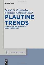 book Plautine Trends: Studies in Plautine Comedy and its Reception. Festschrift in honour of Prof. D. K. Raios