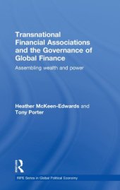 book Transnational Financial Associations and the Governance of Global Finance: Assembling Wealth and Power