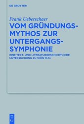 book Vom Gründungsmythos zur Untergangssymphonie: Eine text- und literaturgeschichtliche Untersuchung zu 1Kön 11–14