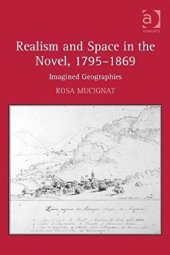 book Realism and Space in the Novel, 1795-1869: Imagined Geographies